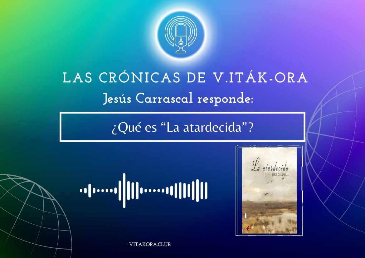 Jesús Carrascal nos habla de «La atardecida»